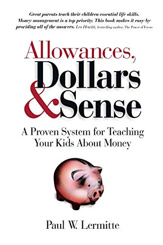 Beispielbild fr Allowances, Dollars & Sense: A Proven System for Teaching Your Kids About Money (Family Finances: Dollars and Sense Book 1) (Family Finance Series) zum Verkauf von HPB-Diamond