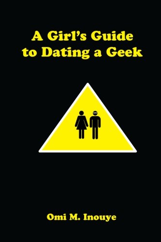 Stock image for A Girl's Guide to Dating a Geek for sale by Better World Books