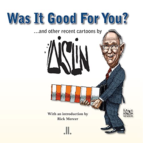 Imagen de archivo de Was It Good for You?. and Other Recent Cartoons by Aislin a la venta por Better World Books