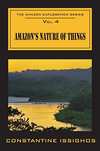 Beispielbild fr Amazon's Nature of Things: The Amazon Exploration Series zum Verkauf von THE SAINT BOOKSTORE