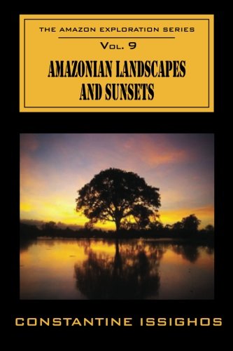 Beispielbild fr Amazonian Landscapes & Sunsets: The Amazon Exploration Series zum Verkauf von THE SAINT BOOKSTORE