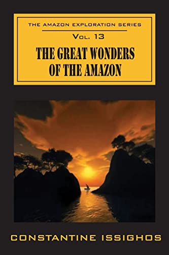 Beispielbild fr The Great Wonders Of The Amazon: The Amazon Exploration Series zum Verkauf von THE SAINT BOOKSTORE