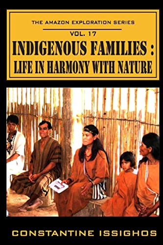 9780987860163: Indigenous Families:: Life in Harmony With Nature: The Amazon Exploration Series: Volume 17