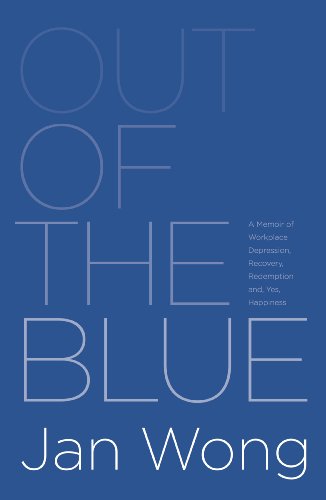 Beispielbild fr Out of the Blue: A Memoir of Workplace Depression, Recovery, Redemption and, Yes, Happiness zum Verkauf von Your Online Bookstore