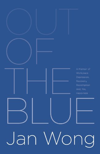 9780987868503: Out of the Blue: A Memoir of Workplace Depression, Recovery, Redemption and, Yes, Happiness