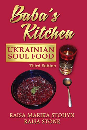 Stock image for Babas Kitchen: Ukrainian Soul Food: with Stories From the Village, third edition for sale by Zoom Books Company