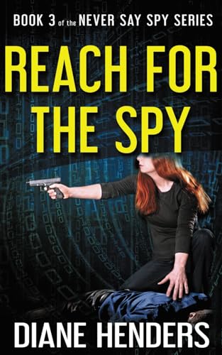 Beispielbild fr Reach For The Spy (The Never Say Spy Series) zum Verkauf von GF Books, Inc.