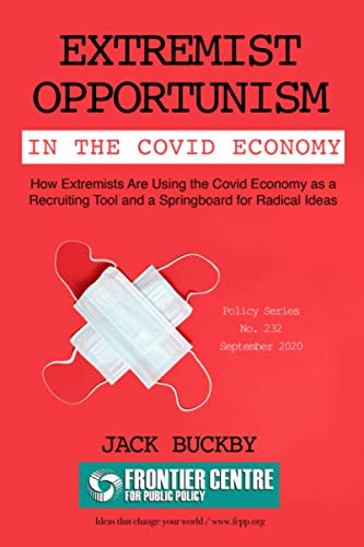 Stock image for Extremist Opportunism in the Covid Economy: How Extremists Are Using the Covid Economy as a Recruiting Tool and a Springboard for Radical Ideas for sale by GF Books, Inc.