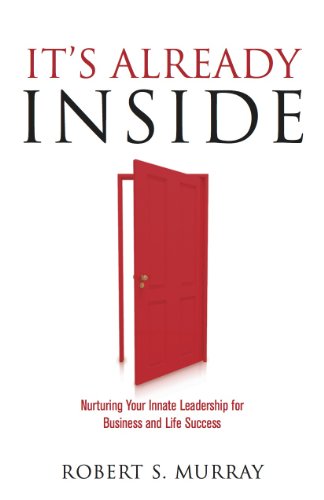 9780987955302: It's Already Inside: Nurturing Your Innate Leadership for Business and Life Success