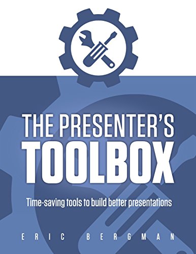 Imagen de archivo de The Presenter's Toolbox: Time-saving tools to build better presentations a la venta por GF Books, Inc.