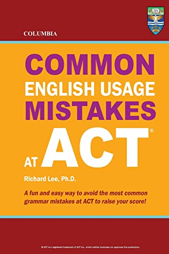 Columbia Common English Usage Mistakes at ACT (9780987977861) by Lee Ph.D., Richard