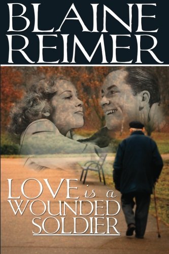 Stock image for Love is a Wounded Soldier for sale by Revaluation Books