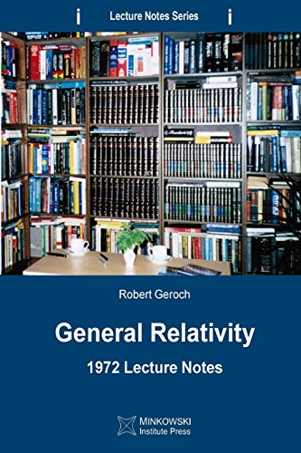 9780987987174: General Relativity: 1972 Lecture Notes (Lecture Notes Series)