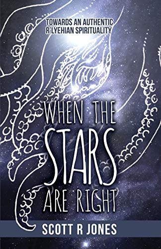 Stock image for When the Stars Are Right: Towards an Authentic R'Lyehian Spirituality for sale by AwesomeBooks