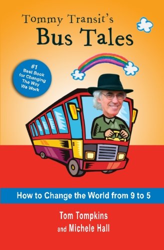 Stock image for Tommy Transit's Bus Tales: How to Change the World from 9 to 5 for sale by ThriftBooks-Dallas