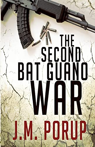 The Second Bat Guano War (9780988006997) by Porup, J. M.