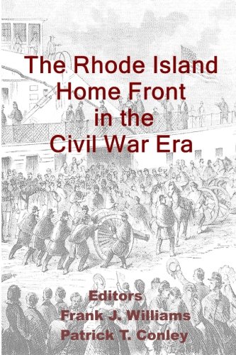 Stock image for The Rhode Island Home Front in the Civil War Era for sale by SatelliteBooks