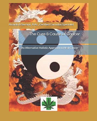 Imagen de archivo de The Cure & Cause of Cancer: An Alternative Holistic Approach to Heal Cancer a la venta por Lucky's Textbooks