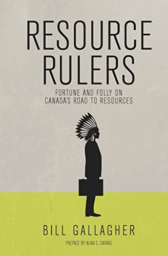 Stock image for Resource Rulers: Fortune and Folly on Canada's Road to Resources for sale by SecondSale