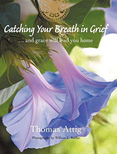 Stock image for Catching Your Breath in Grief: .and grace will lead you home for sale by Zoom Books Company