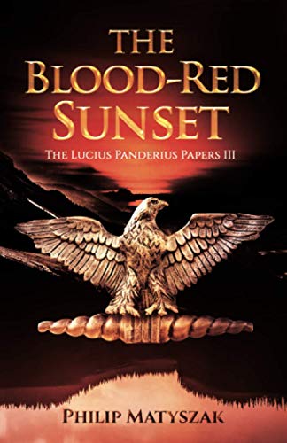 Imagen de archivo de The Blood-Red Sunset: The Lucius Panderius Papers III a la venta por PlumCircle