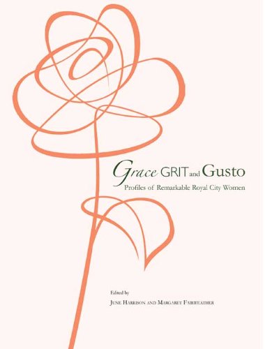 9780988114258: Grace, Grit and Gusto: Profiles of Remarkable Royal City Women (Signed copy)