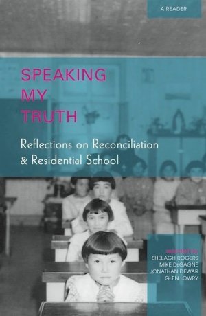 Speaking My Truth: Refections on Reconciliation and Residential School