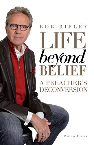 Stock image for Life Beyond Belief : A Preacher's Deconversion for sale by Better World Books
