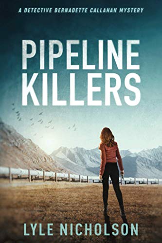 Stock image for Pipeline Killers (Bernadette Callahan Series) for sale by Dream Books Co.