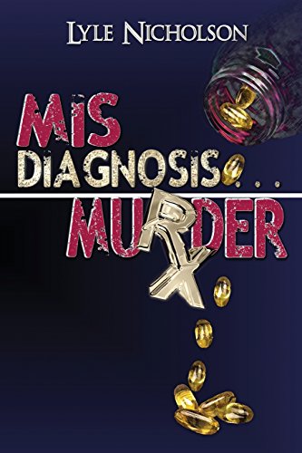 Stock image for Misdiagnosis . . . Murder for sale by GF Books, Inc.