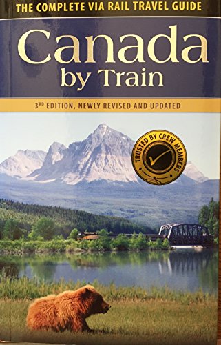 Beispielbild fr Canada by Train: The Complete Via Rail Travel Guide 3rd Edition zum Verkauf von ThriftBooks-Dallas