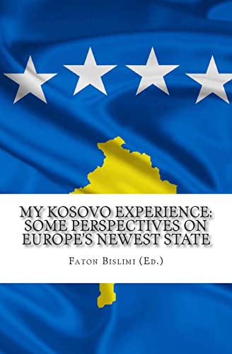 Imagen de archivo de My Kosovo Experience: Perspectives on Europe's Newest State a la venta por Lucky's Textbooks