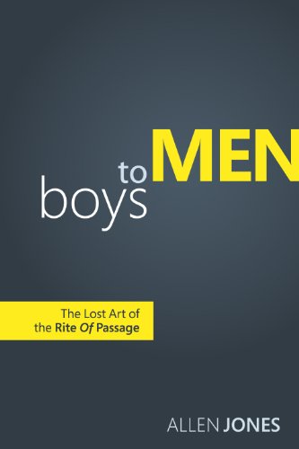 9780988174009: Boys to Men: The Lost Art of the Rite of Passage