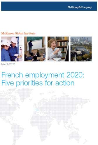 French employment 2020: Five priorities for action (9780988176614) by Global Institute, McKinsey; Labaye, Eric; Roxburgh, Charles; Magnin, Clarisse; Mischke, Jan