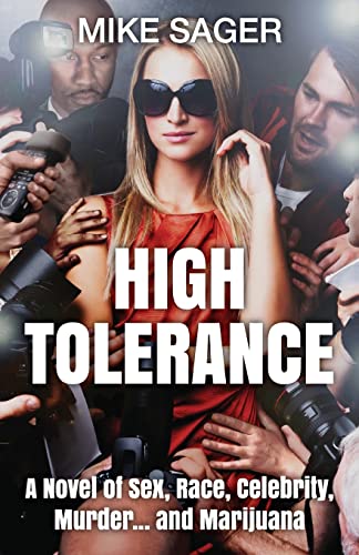 Stock image for High Tolerance: A Novel of Sex, Race, Celebrity, Murder . . . and Marijuana for sale by ThriftBooks-Dallas