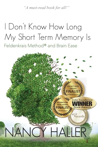 Beispielbild fr I Don't Know How Long My Short Term Memory Is.: Feldenkrais and BrainEase zum Verkauf von Buchmarie