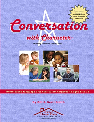 Conversation With Character: Teaching the art of conversation, from "hello" to "farewell" (Character Series) (9780988179301) by Smith, Derri; Smith, Bill