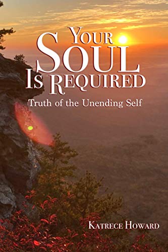 Imagen de archivo de Your Soul Is Required: Truth of the Unending Self a la venta por ThriftBooks-Dallas
