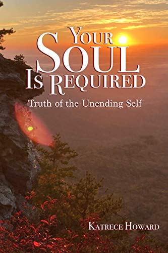 Stock image for Your Soul Is Required: Truth of the Unending Self for sale by ThriftBooks-Dallas