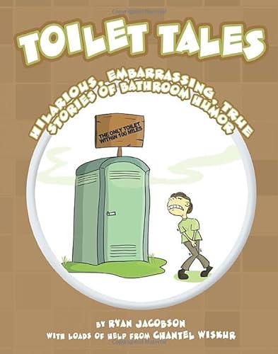 Stock image for Toilet Tales: Hilarious, Embarrassing, True Stories of Bathroom Humor for sale by ThriftBooks-Dallas