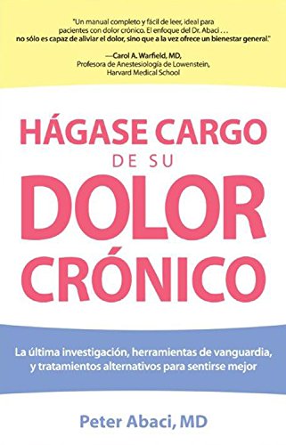 Stock image for En Hagase Cargo de Su Dolor Cronico: Lo Ultimo En Investigaciones, Herramientas Innovadoras, y Tratamientos Alternativos Para Sentirse Mejor for sale by ThriftBooks-Dallas