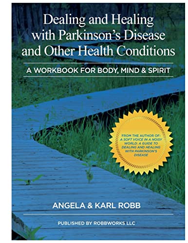 Stock image for Dealing and Healing with Parkinson's Disease and Other Health Conditions: A Workbook For Body, Mind & Spirit for sale by HPB-Emerald
