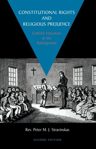 Beispielbild fr Constitutional Rights and Religious Prejudice: Catholic Education as the Battleground zum Verkauf von Revaluation Books