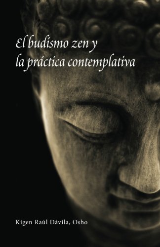 Stock image for El budismo zen y la prctica contemplativa (Spanish Edition) for sale by GF Books, Inc.