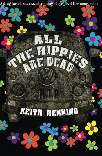 Imagen de archivo de All The Hippies Are Dead a la venta por Revaluation Books