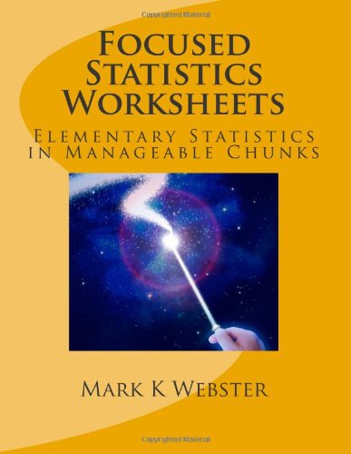 Stock image for Focused Statistics Worksheets: Elementary Statistics in Manageable Chunks for sale by Revaluation Books