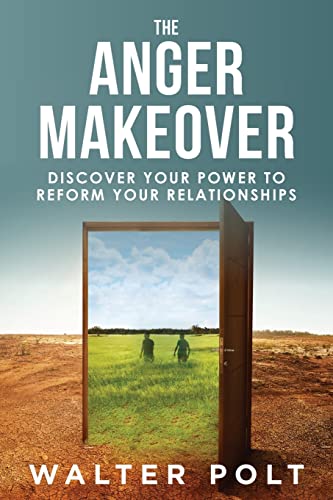 Stock image for The Anger Makeover: Discover Your Power to Reform Your Relationships for sale by Big River Books