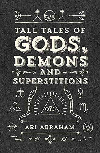9780988202665: Tall Tales of Gods, Demons and Superstitions