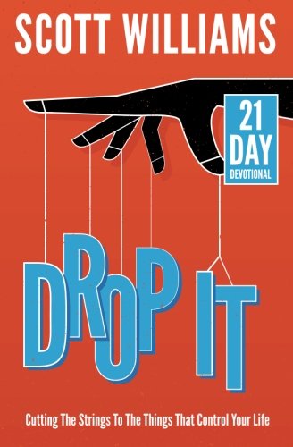 Beispielbild fr Drop It: Cutting The Strings To The Things That Control Your Life zum Verkauf von BooksRun