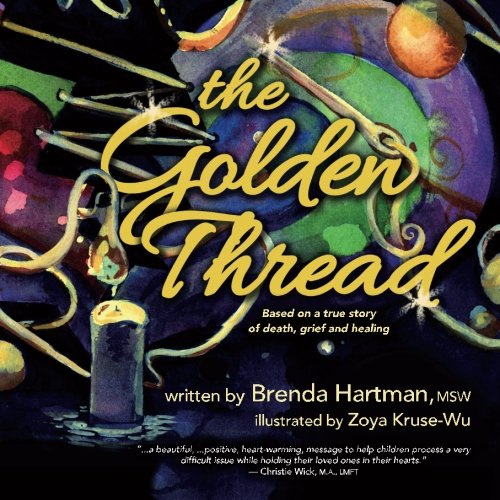 Stock image for The Golden Thread: Based on a True Story about Death, Grief and Healing for sale by Goodwill
